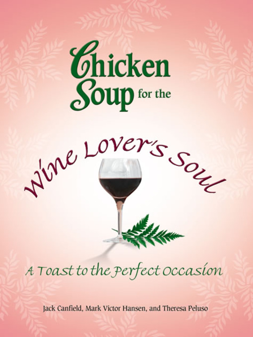 Title details for Chicken Soup for the Wine Lover's Soul by Jack Canfield - Available